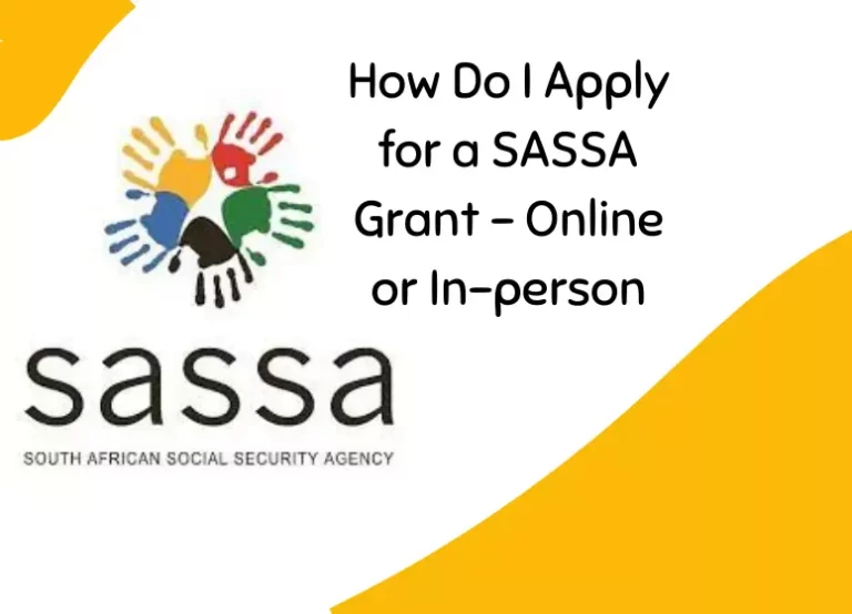 How Do I Apply for a SASSA Grant – Online or In-person